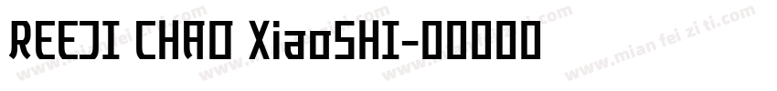 REEJI CHAO XiaoSHI字体转换